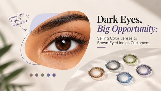 Dark Eyes, Big Opportunity: Selling Color Lenses to Brown-Eyed Indian Customers