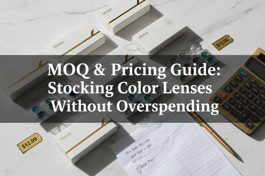 MOQ & Pricing Guide: Stocking Color Lenses Without Overspending