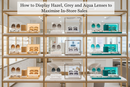 How to Display Hazel, Grey and Aqua Lenses to Maximise In-Store Sales